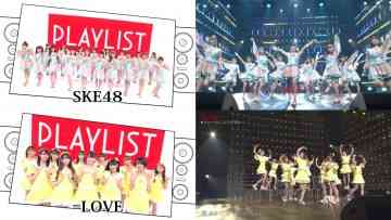 210831 PLAYLIST – SKE48 & ＝LOVE Cut – HD-tile